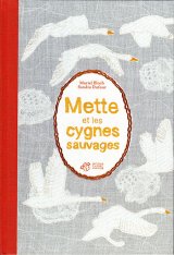 Mette et les cygnes sauvages（末娘メットと白鳥になった11人の兄たち）