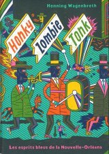 Honky Zombie Tonk(ニューオリンズ・ジャズの歴史 )翻訳付
