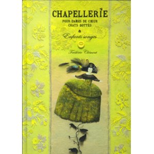 画像: Chapellerie pour dames de coeur, chats bottés & Enfants songes（心やさしきご婦人たち、ブーツをはいたネコたち、夢見る子どもたちのための帽子店）