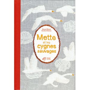 画像: Mette et les cygnes sauvages（末娘メットと白鳥になった11人の兄たち）