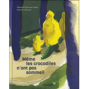 画像: Même les crocodiles n'ont pas sommeil（ワニも眠らない）取寄 翻訳付