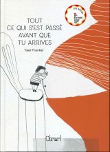 画像: TOUT CE QUI S'EST PASSÉ AVANT QUE TU ARRIVES （弟がやって来る）翻訳付