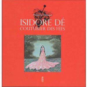 画像: ISIDORE DÉ  COUTURIER DES FÉES（妖精たちの仕立屋　イジドール・デ）翻訳付